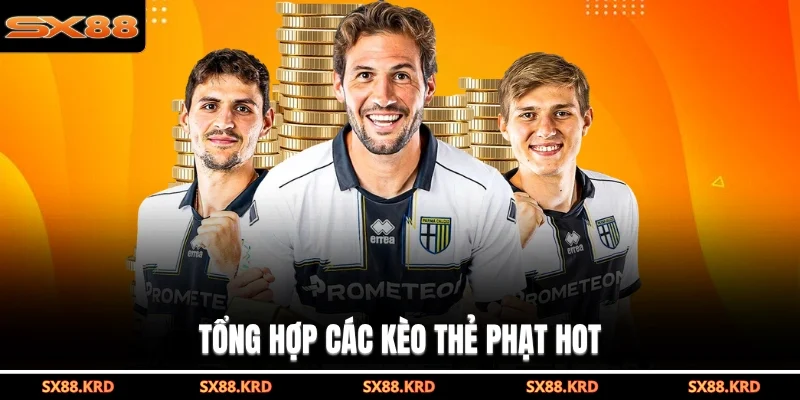 Tổng hợp các kèo thẻ phạt hot