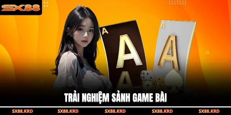 Trải nghiệm sảnh game bài