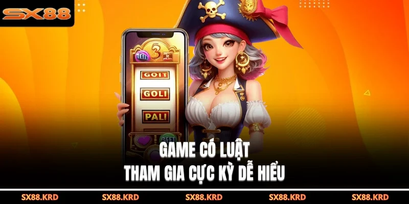 Game có luật tham gia cực kỳ dễ hiểu